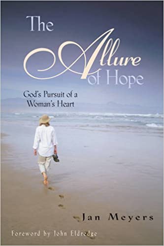 The Allure of Hope: God's Pursuit of a Woman's Heart (Walking with God) by Jan Meyers
