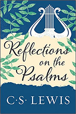 Reflections on the Psalms, by C.S. Lewis