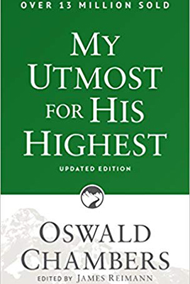 My Utmost for His Highest by Oswald Chambers