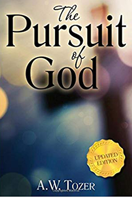 The Pursuit of God by A.W. Tozer