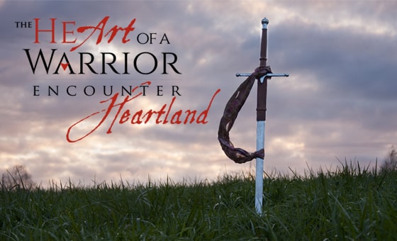 The Heart of a Warrior Encounter Heartland The Heart of a Warrior Encounter Heartland