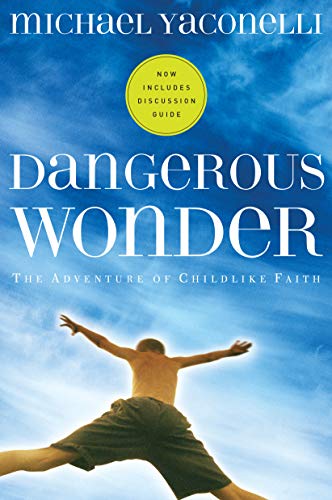 Dangerous Wonder by by Michael Yaconelli