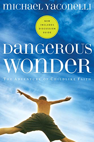 Dangerous Wonder by by Michael Yaconelli