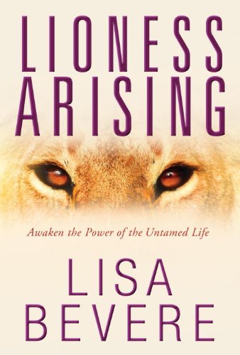 Lioness Arising: Wake Up and Change Your World by Lisa Bevere