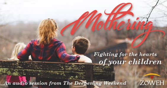 Mothering: Fighting for the Hearts of Your Children Mothering: Fighting for the Hearts of Your Children