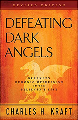 Defeating Dark Angels by Charles Kraft