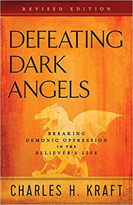 Defeating Dark Angels by Charles Kraft