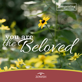 The Deepening Experience: You are the Beloved