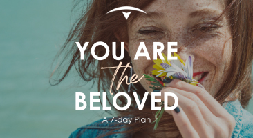 The Deepening Experience: You are the Beloved YouVersion Reading Plan