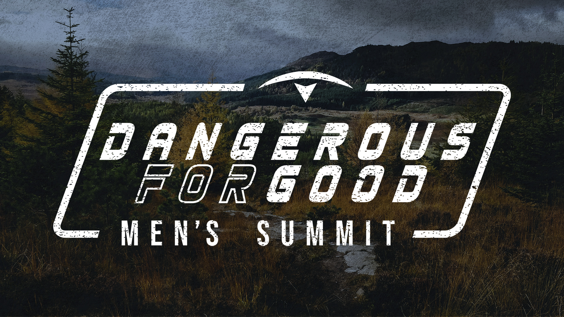 Dangerous For Good Men's Summit